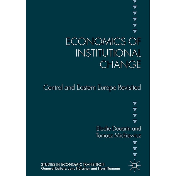 Economics of Institutional Change / Studies in Economic Transition, Elodie Douarin, Tomasz Mickiewicz