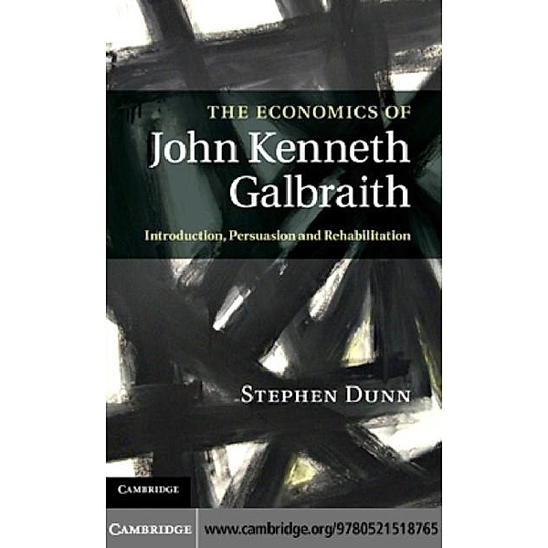 Economics of John Kenneth Galbraith, Stephen P. Dunn