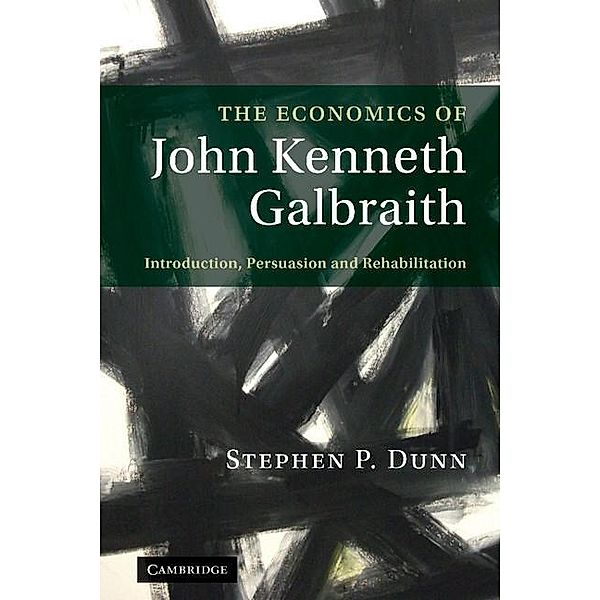 Economics of John Kenneth Galbraith, Stephen P. Dunn