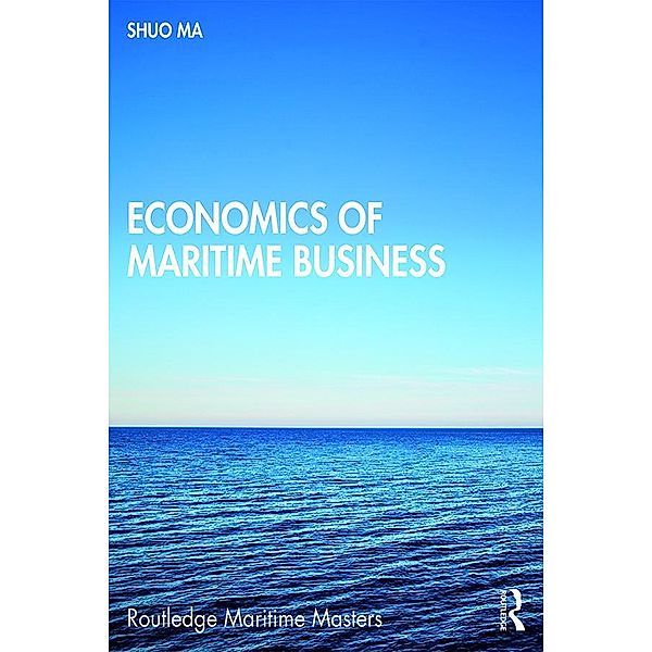Economics of Maritime Business, Shuo Ma