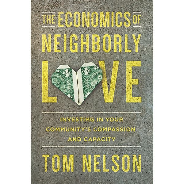 Economics of Neighborly Love, Tom Nelson