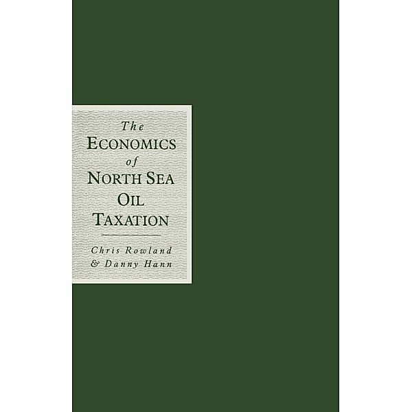 Economics of North Sea Oil Taxation, Chris Rowland, Danny Hann