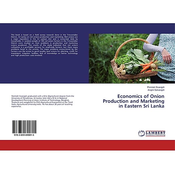 Economics of Onion Production and Marketing in Eastern Sri Lanka, Ponniah Sivarajah, Anojini Selvarajah