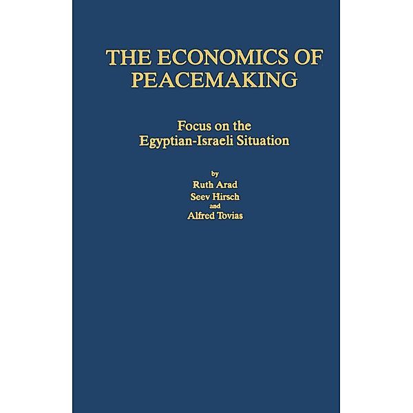 Economics of Peacemaking, Ruth W. Arad, Seev Hirsch, Alfred Tovias