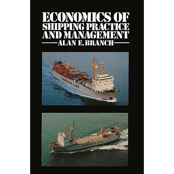 Economics of Shipping Practice and Management, Alan E. Branch