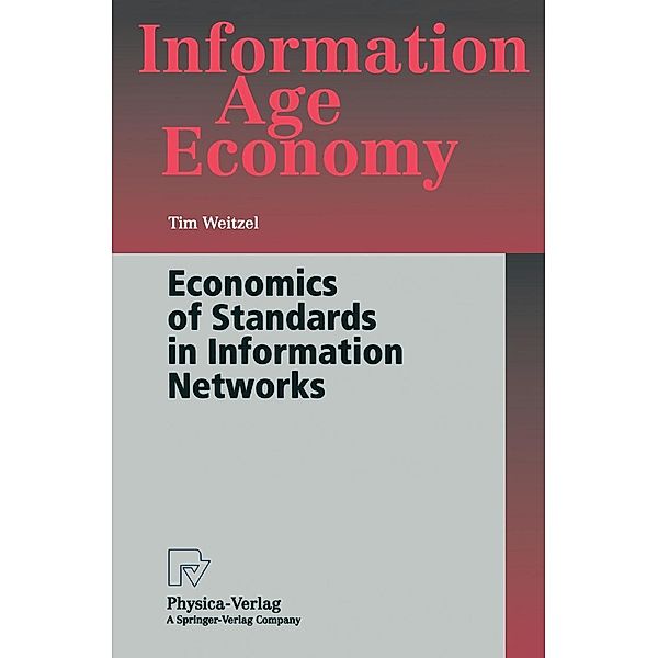 Economics of Standards in Information Networks / Information Age Economy, Tim Weitzel