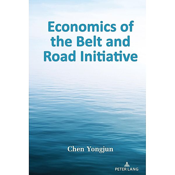 Economics of the Belt and Road Initiative / The Belt and Road Initiative Bd.2, Chen Yongjun