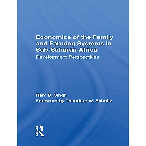 Economics Of The Family And Farming Systems In Sub-saharan Africa, Ram D Singh