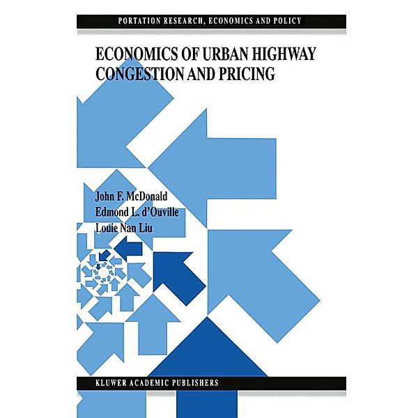 Economics of Urban Highway Congestion and Pricing, J. F. McDonald, Edmond L. d'Ouville, Louie Nan Liu
