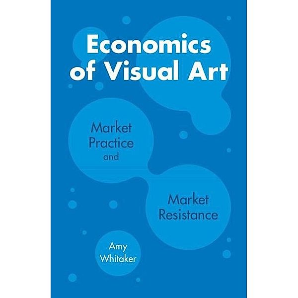 Economics of Visual Art, Amy Whitaker