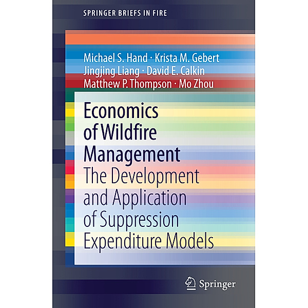 Economics of Wildfire Management, Michael S. Hand, Krista M. Gebert, Jingjing Liang, David E. Calkin, Matthew P. Thompson, Mo Zhou
