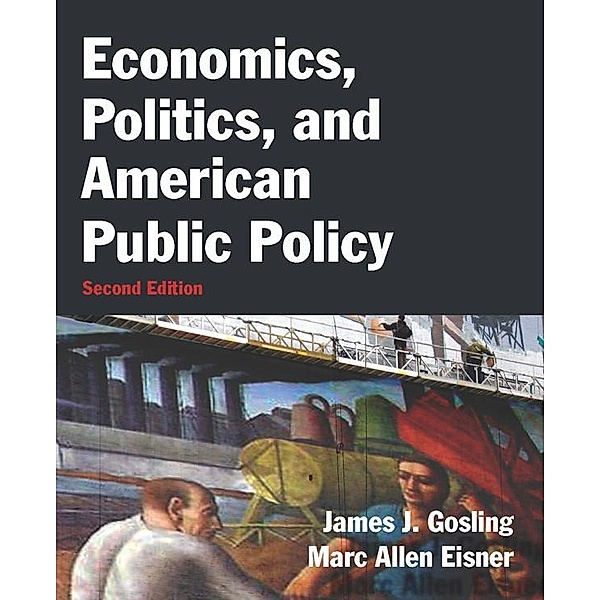 Economics, Politics, and American Public Policy, James Gosling, Marc Allen Eisner