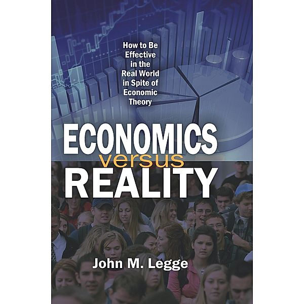 Economics versus Reality, John Legge