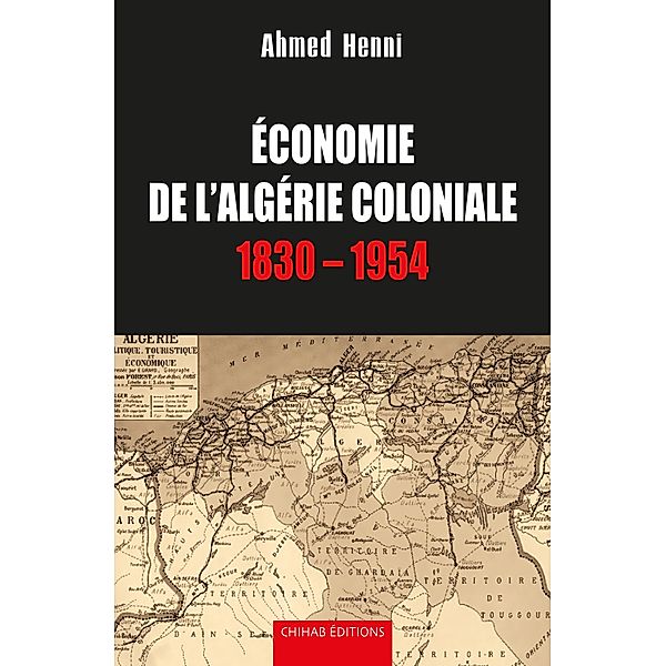 Economie de l'Algérie coloniale, Ahmed Henni