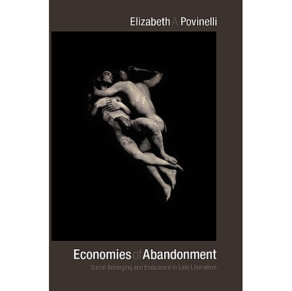 Economies of Abandonment, Povinelli Elizabeth A. Povinelli
