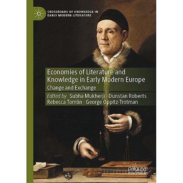 Economies of Literature and Knowledge in Early Modern Europe / Crossroads of Knowledge in Early Modern Literature Bd.2