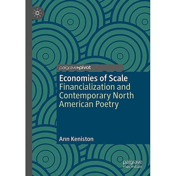 Economies of Scale / Palgrave Studies in Literature, Culture and Economics, Ann Keniston