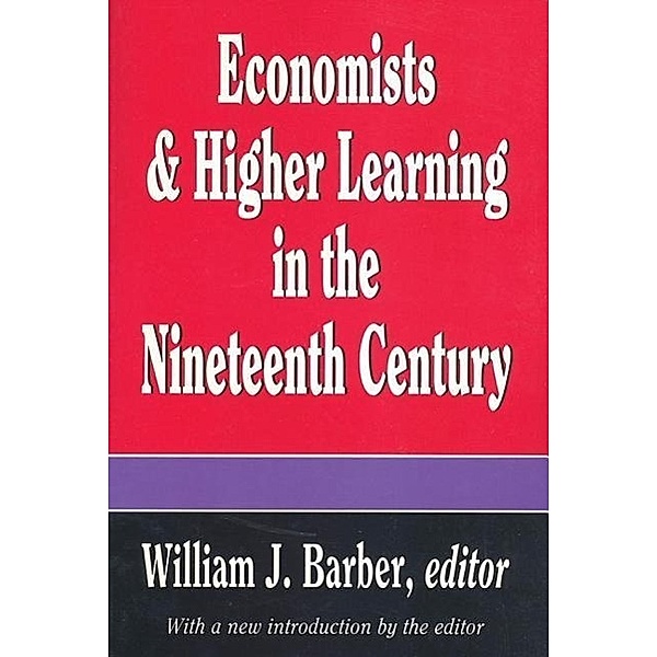 Economists and Higher Learning in the Nineteenth Century: Breaking the American Mold