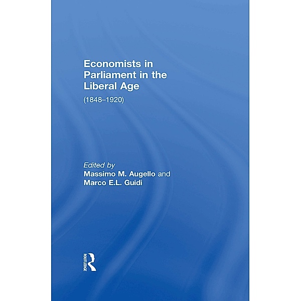 Economists in Parliament in the Liberal Age, Marco E. L. Guidi