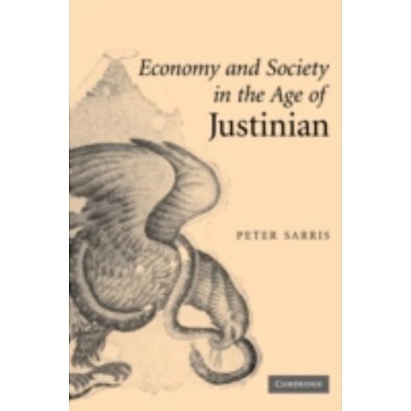 Economy and Society in the Age of Justinian, Peter Sarris