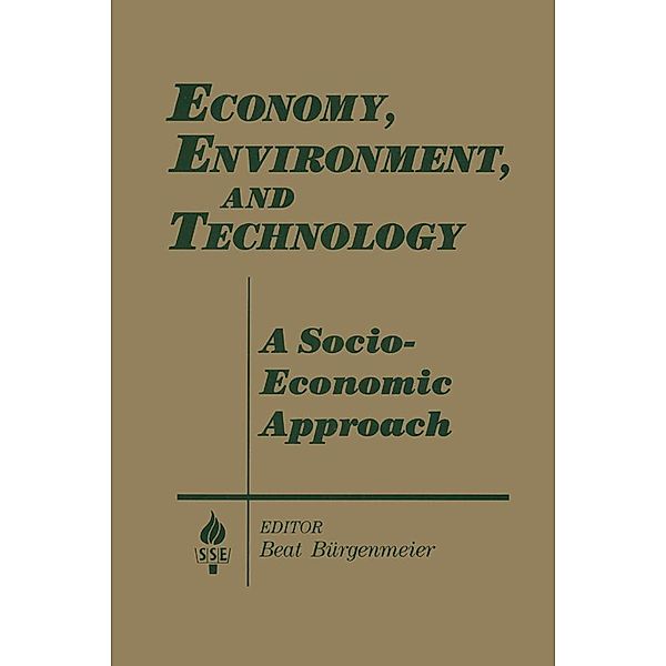 Economy, Environment and Technology: A Socioeconomic Approach, Beat Burgenmeier