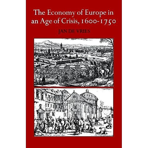 Economy of Europe in an Age of Crisis, 1600-1750, Jan de Vries
