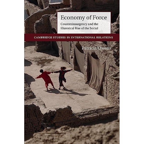 Economy of Force / Cambridge Studies in International Relations, Patricia Owens