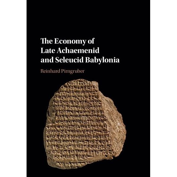 Economy of Late Achaemenid and Seleucid Babylonia, Reinhard Pirngruber