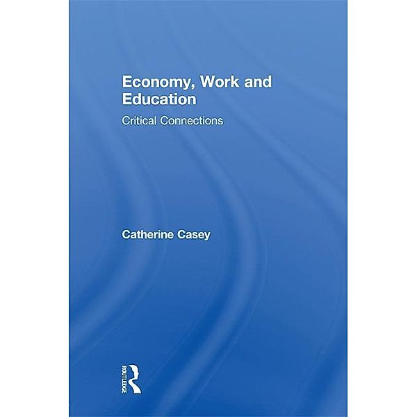 Economy, Work, and Education, Catherine Casey