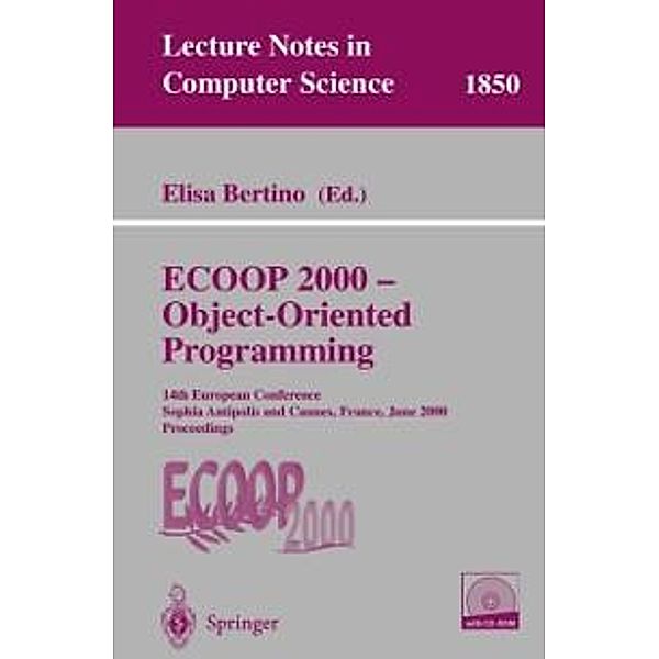 ECOOP 2000 - Object-Oriented Programming / Lecture Notes in Computer Science Bd.1850