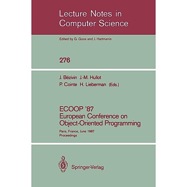 ECOOP '87. European Conference on Object-Oriented Programming / Lecture Notes in Computer Science Bd.276