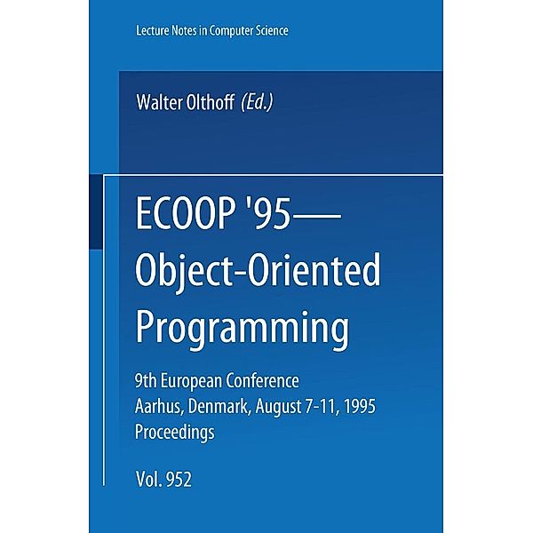 ECOOP '95 - Object-Oriented Programming / Lecture Notes in Computer Science Bd.952