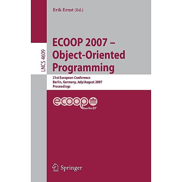ECOOP - Object-Oriented Programming / Lecture Notes in Computer Science Bd.4609