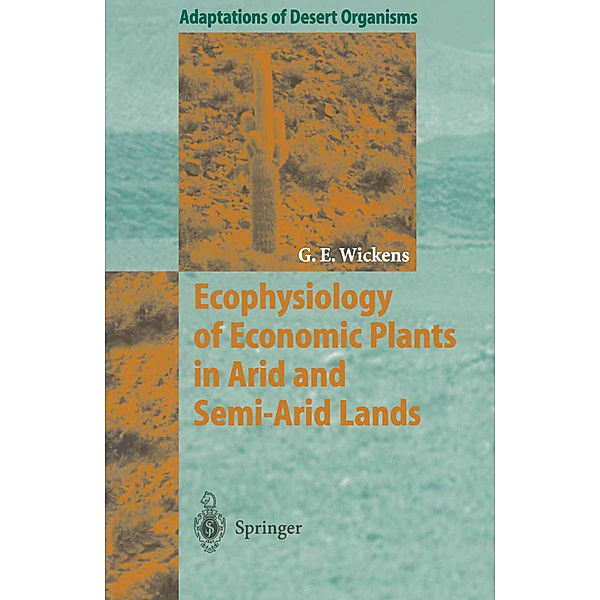 Ecophysiology of Economic Plants in Arid and Semi-Arid Lands, Gerald E. Wickens