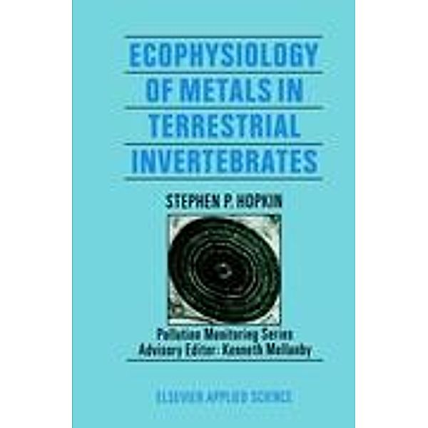 Ecophysiology of Metals in Terrestrial Invertebrates, S. P. Hopkin