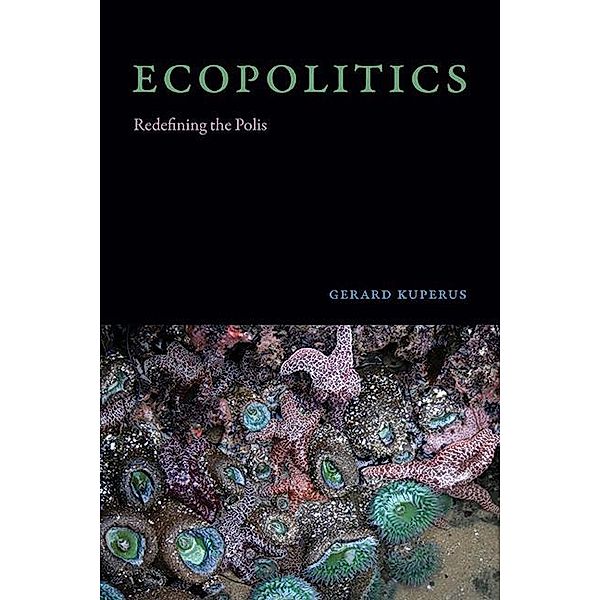 Ecopolitics / SUNY series in Environmental Philosophy and Ethics, Gerard Kuperus