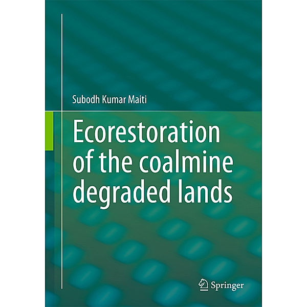 Ecorestoration of the coalmine degraded lands, Subodh Kumar Maiti