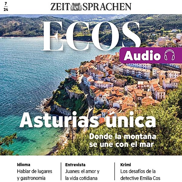 Ecos Audio - Spanisch lernen Audio – Asturien – Spaniens wilder Norden, Ignacio Rodríguez-Mancheño