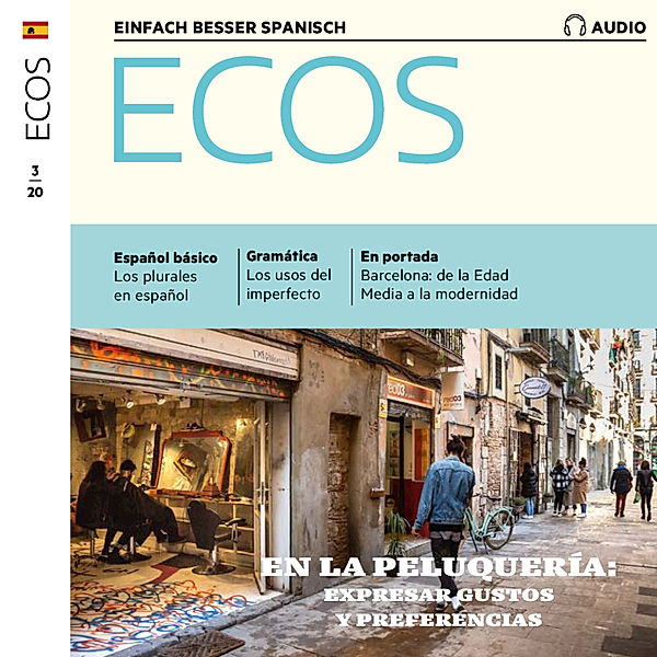 Ecos Audio - Spanisch lernen Audio - Beim Frisör: Vorlieben ausdrücken, Covadonga Jimenez