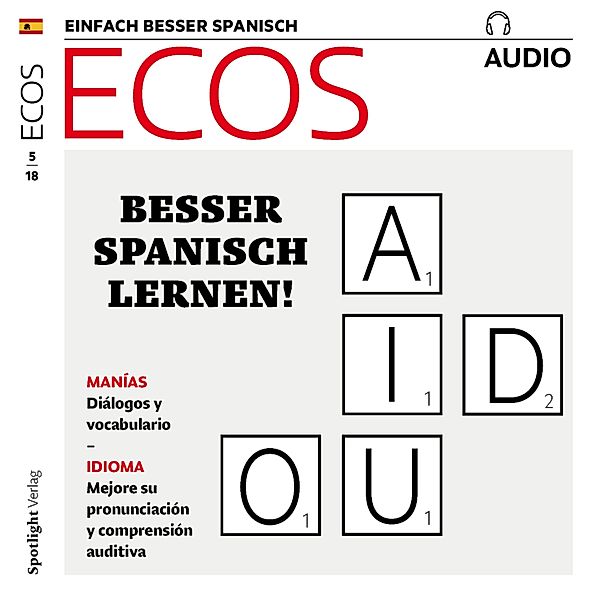 Ecos Audio - Spanisch lernen Audio - Besser Spanisch lernen!, Covadonga Jiménez