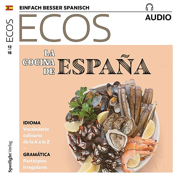 Ecos Audio - Spanisch lernen Audio - Die spanische Küche, Spotlight Verlag