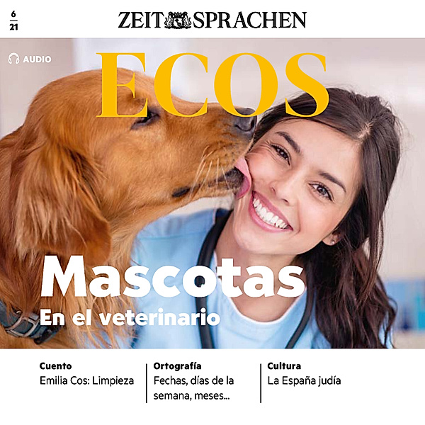 Ecos Audio - Spanisch lernen Audio - Haustiere – Beim Tierarzt, Covadonga Jimenez