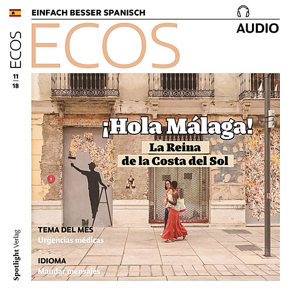 Ecos Audio - Spanisch lernen Audio - ¡Hola Málaga!, Spotlight Verlag