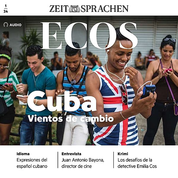Ecos Audio - Spanisch lernen Audio – Kuba im Wandel, Ignacio Rodríguez-Mancheño