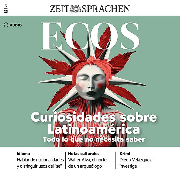 Ecos Audio - Spanisch lernen Audio - Kurioses über Lateinamerika, Ignacio Rodríguez-Mancheño