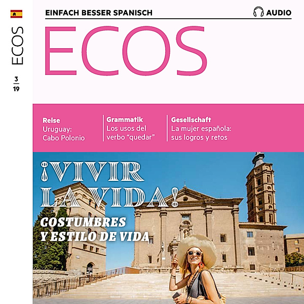 Ecos Audio - Spanisch lernen Audio - Leben – Sitten, Gewohnheiten und Lebensstile, Spotlight Verlag