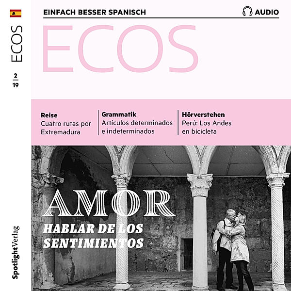 Ecos Audio - Spanisch lernen Audio - Liebe - Über Gefühle sprechen, Spotlight Verlag