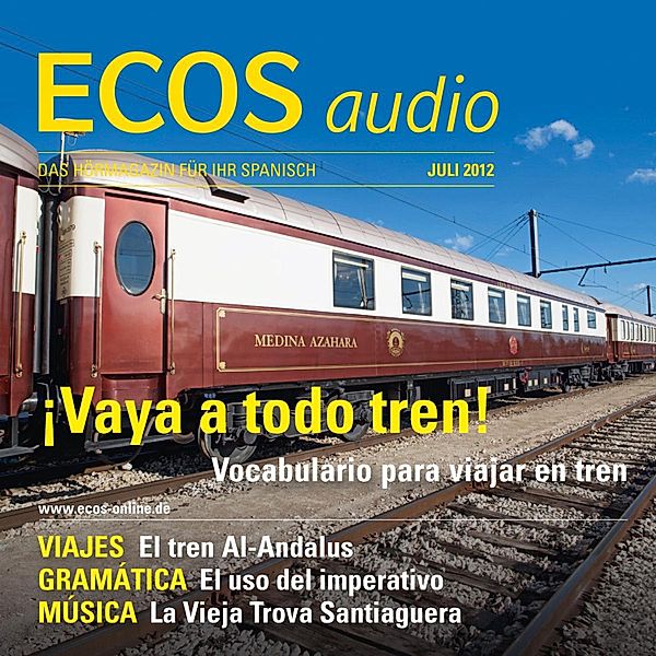 ECOS Audio - Spanisch lernen Audio - Mit der Eisenbahn unterwegs, Covadonga Jiménez