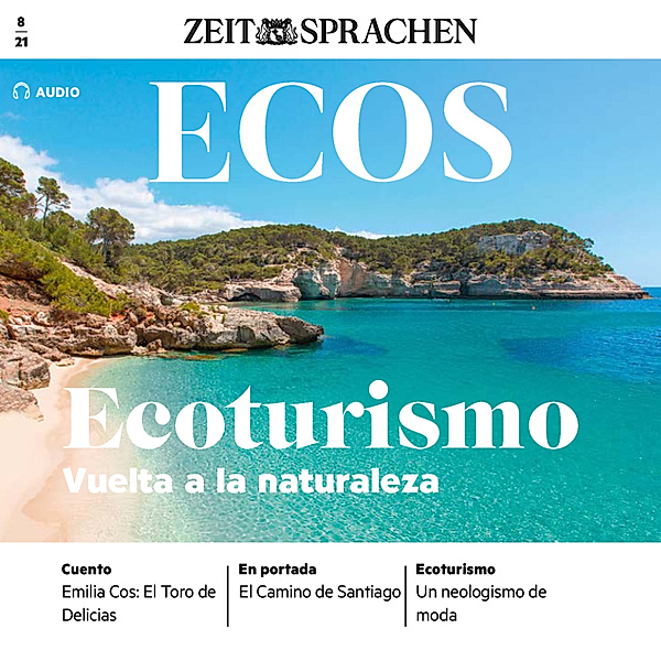 Ecos Audio - Spanisch lernen Audio - Ökotourismus – Zurück zur Natur, Covadonga Jimenez