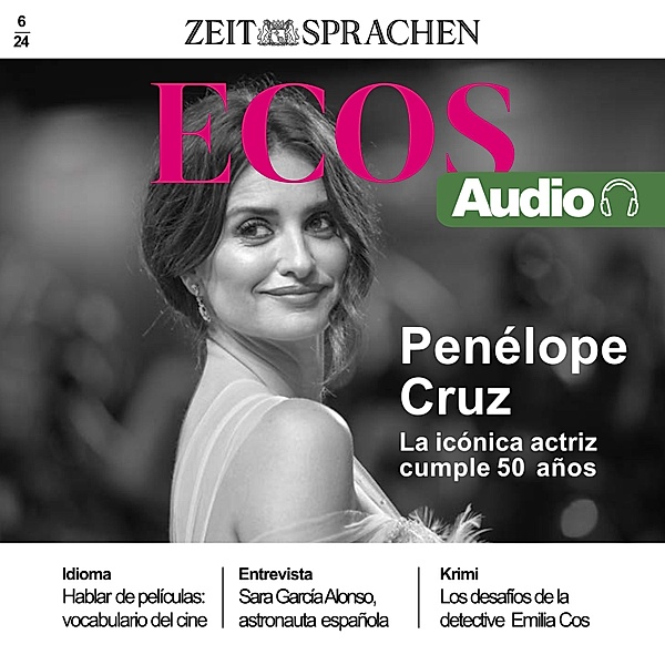 Ecos Audio - Spanisch lernen Audio – Penélope Cruz wird 50!, Ignacio Rodríguez-Mancheño